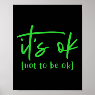 Its Ok To Not Be Okay Mental Health Awareness Mont Poster