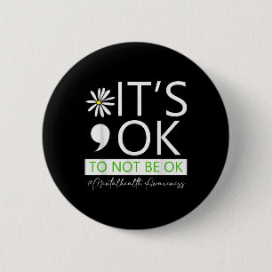 Its Ok To Not To Be Ok Mental Health Awareness .co 2 Inch Round Button