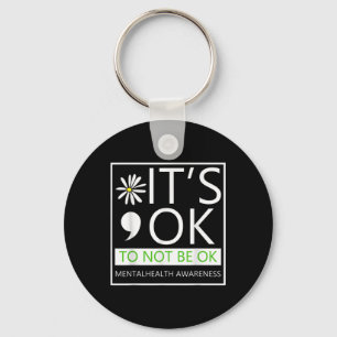 Its Ok To Not To Be Ok-mental Health Awareness .co Keychain