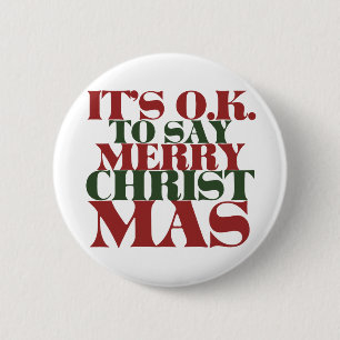 It's OK to say Merry Christmas 2 Inch Round Button
