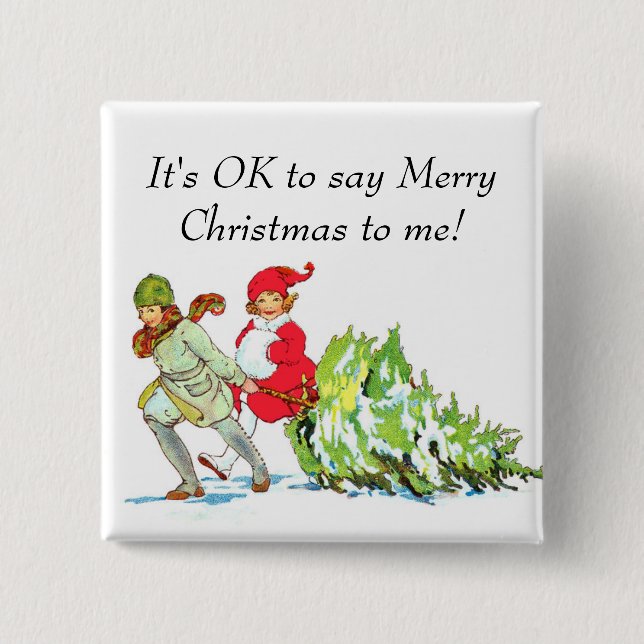 "It's OK to say Merry Christmas to me" Button (Front)