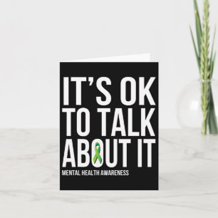Its Ok To Talk About It Mental Health Awareness Gr Card