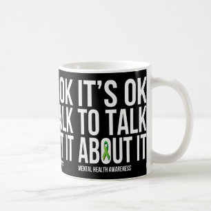 Its Ok To Talk About It Mental Health Awareness Gr Coffee Mug