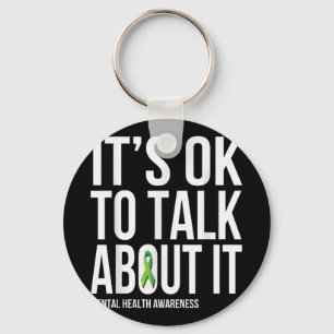 Its Ok To Talk About It Mental Health Awareness Gr Keychain