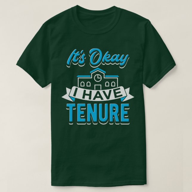 Its okay i have tenure T-Shirt (Design Front)
