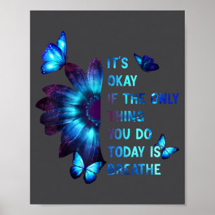 It's Okay If Only Thing You Do Is Breathe Suicide Poster