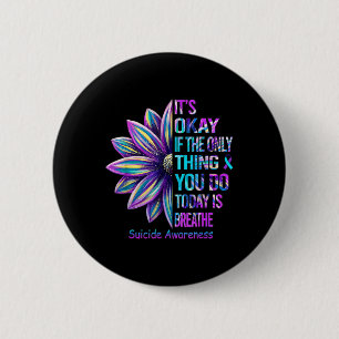 It's Okay If The Only Thing You Did Today Was Brea 2 Inch Round Button