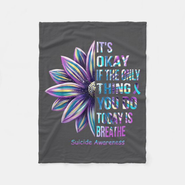 It's Okay If The Only Thing You Do Today Is Breath Fleece Blanket (Front)