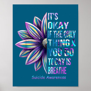 It's Okay If The Only Thing You Do Today Is Breath Poster