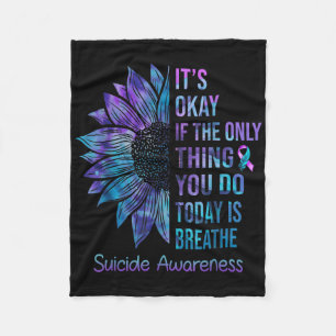 Its Okay If The Only Thing You Do Today Is Breathe Fleece Blanket