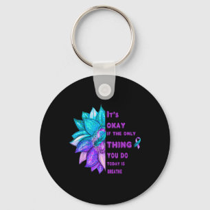 Its Okay If The Only Thing You Do Today Is Breathe Keychain