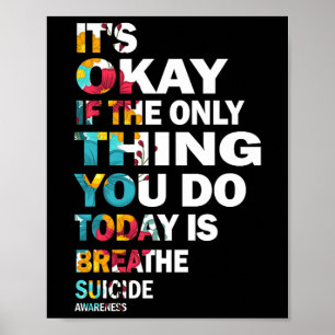 Its Okay If The Only Thing You Do Today Is Breathe Poster