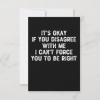It's Okay If You Disagree With Me - Sarcastic