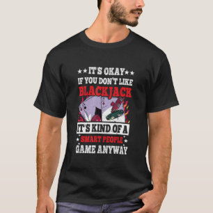 It's Okay If You Don't Like Blackjack   Casino Car T-Shirt