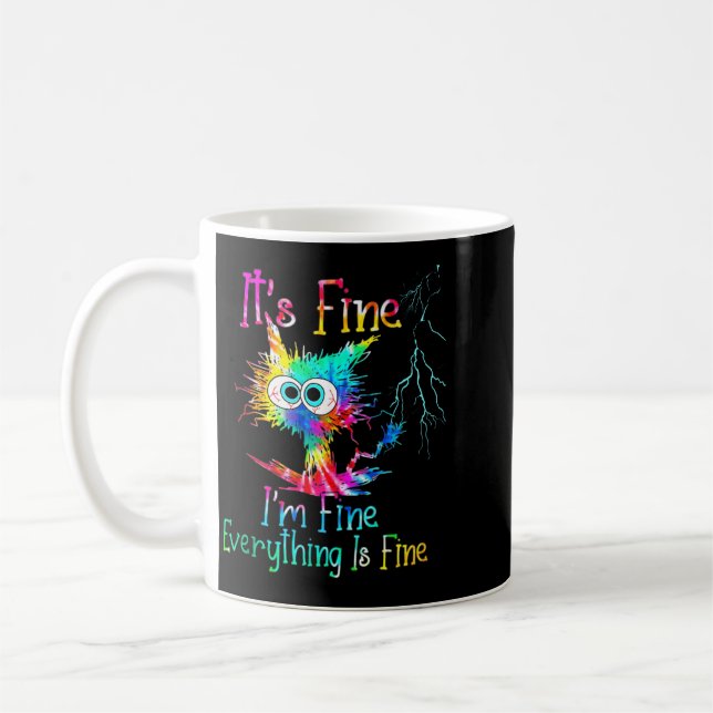 Its Okay Im Fine Everything Is Under Coffee Mug (Left)