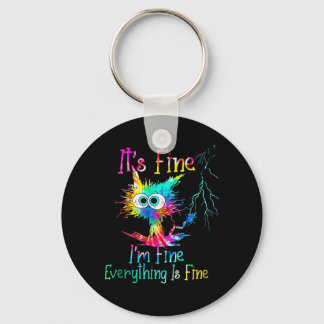 Its Okay Im Fine Everything Is Under Keychain