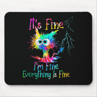 Its Okay Im Fine Everything Is Under Mouse Pad