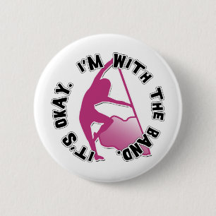 It's Okay, I'm With The Band 2 Inch Round Button