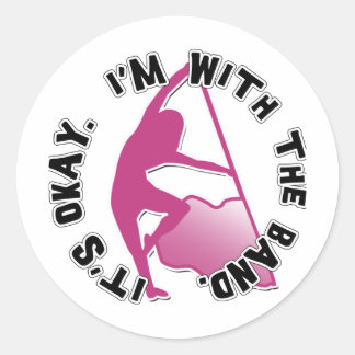 It's Okay, I'm With The Band Classic Round Sticker
