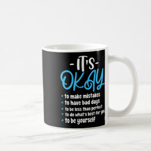 Its Okay Mental Health Awareness Suicide Preventio Coffee Mug
