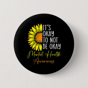 Its Okay Not To Be Okay Mental Health Awareness Mo 2 Inch Round Button