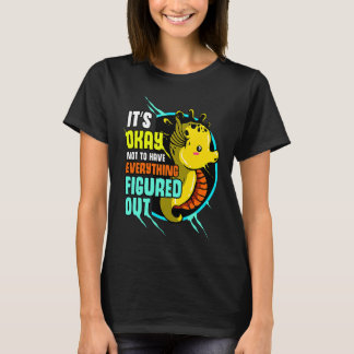 Its Okay Not To Have Cute Sea Horse T-Shirt