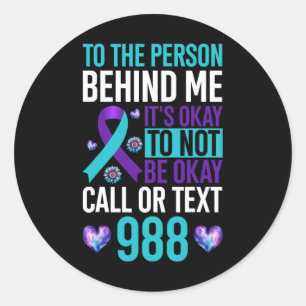 It's Okay Not To Okay Suicide Prevention Awareness Classic Round Sticker
