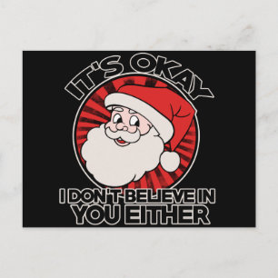It's okay santa doesn't believe in you either holiday postcard