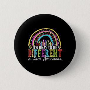 It's Okay To Be Different Autism Awareness Autist 2 Inch Round Button