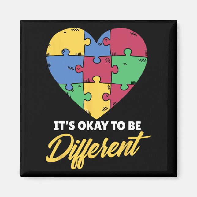 It's Okay To Be Different Autists Autist Support A Magnet (Front)