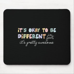 Its Okay To Be Different Pretty Awesome Autism Awa Mouse Pad