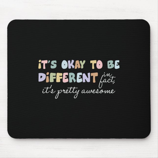 Its Okay To Be Different Pretty Awesome Autism Awa Mouse Pad (Front)
