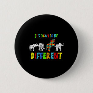 It's Okay To Be Different Support Autist Autists A 2 Inch Round Button