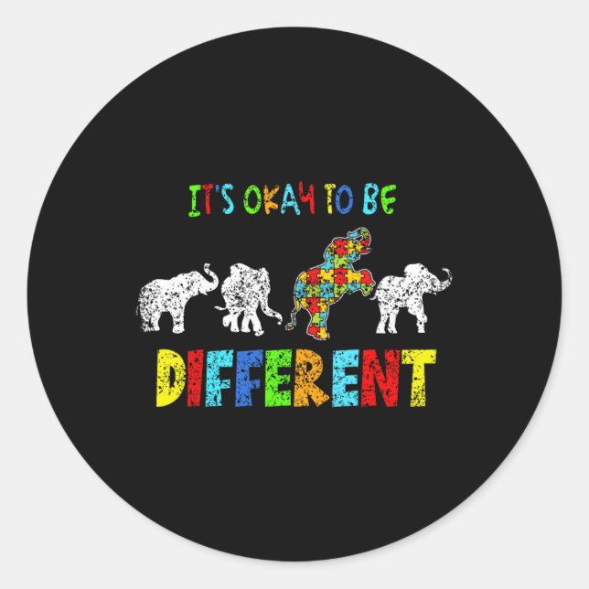 It's Okay To Be Different Support Autist Autists A Classic Round Sticker (Front)