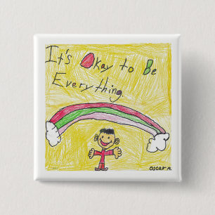 It's Okay to Be Everything Button or Pin
