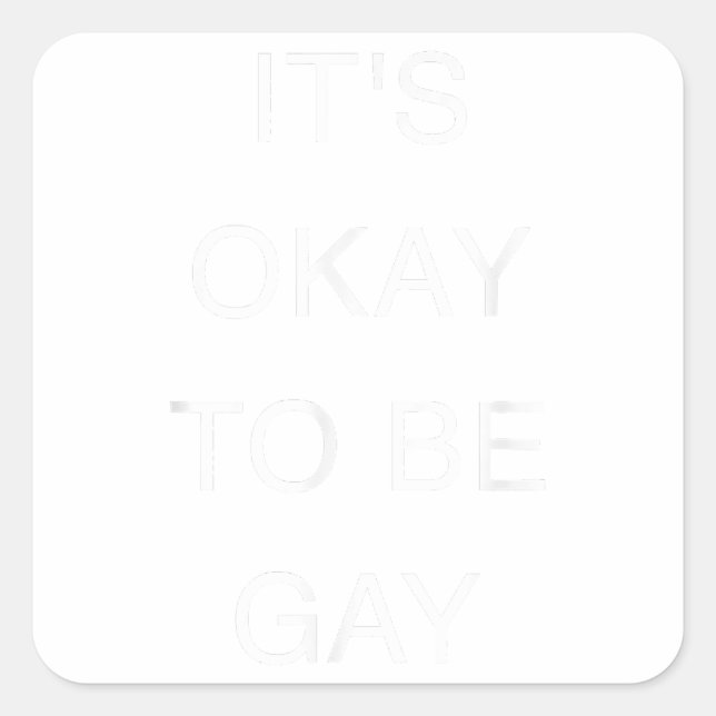 It's Okay to be Gay  Copy Square Sticker (Front)