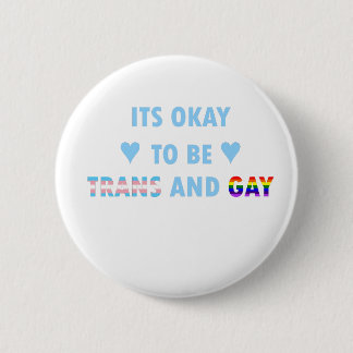 It's Okay To Be Trans And Gay (v2) 2 Inch Round Button