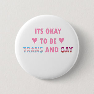 It's Okay To Be Trans And Gay (v4) 2 Inch Round Button