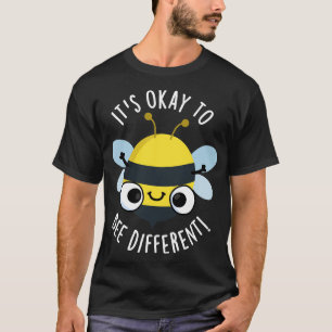 Its Okay To Bee Different Funny Bug Pun 1 T-Shirt