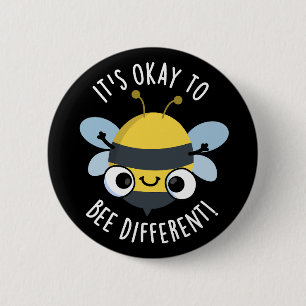 It's Okay To Bee Different Funny Bug Pun Dark BG 2 Inch Round Button