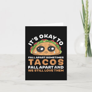 Its Okay To Fall Apart Funny Taco Lover Mental Hea Card
