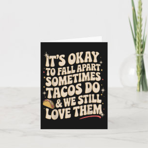 Its Okay To Fall Apart Taco Funny Mental Health Aw Card