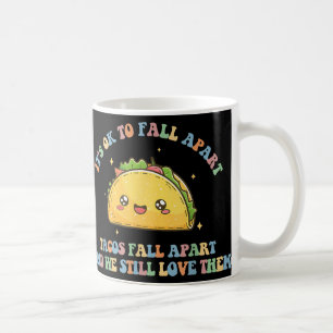 Its Okay To Fall Apart Tacos Mental Health Inspira Coffee Mug