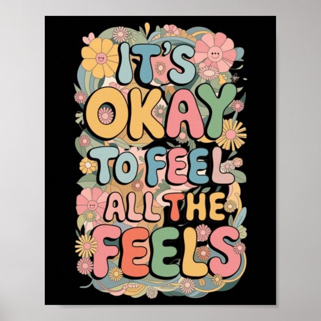 It's Okay To Feel All The Feels Funny Mental Poster (Front)