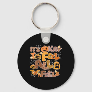 Its Okay To Feel All The Feels Inside Fall Hallowe Keychain