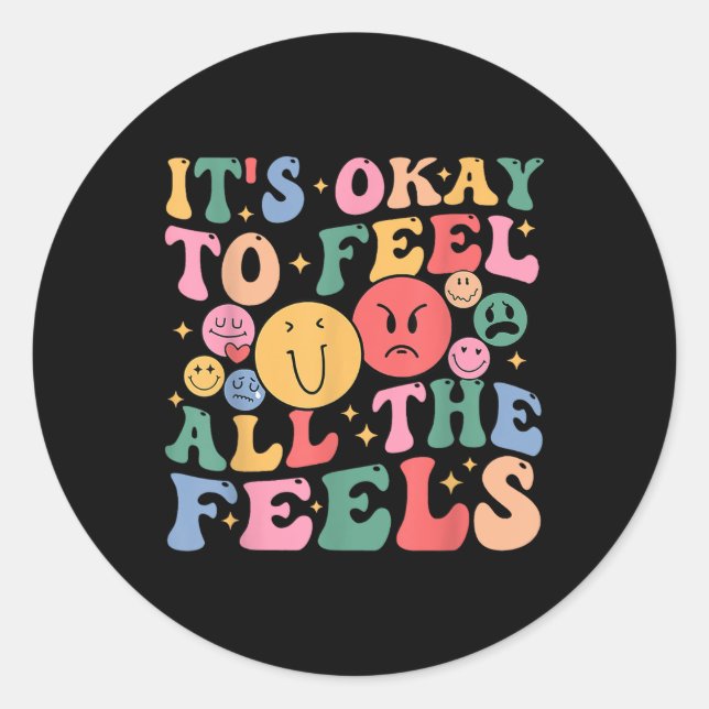 Its Okay To Feel All The Feels Mental Health Aware Classic Round Sticker (Front)