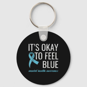 Its Okay To Feel Blue Mental Health Awareness  Keychain