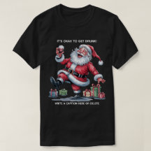 It's Okay To Get Drunk™ T-Shirt