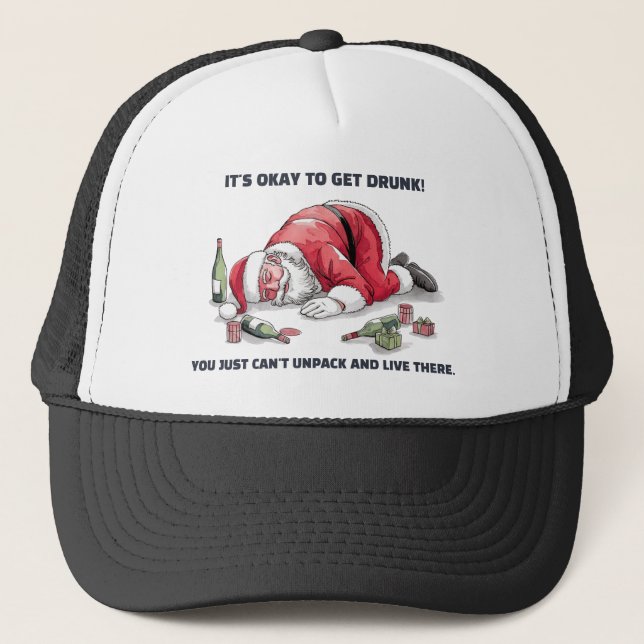It's Okay To Get Drunk™ Trucker Hat (Front)