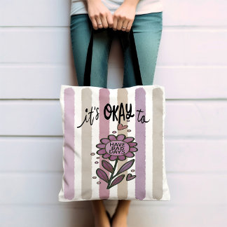 It's Okay To Have Bad Days | Mental Health Tote Bag